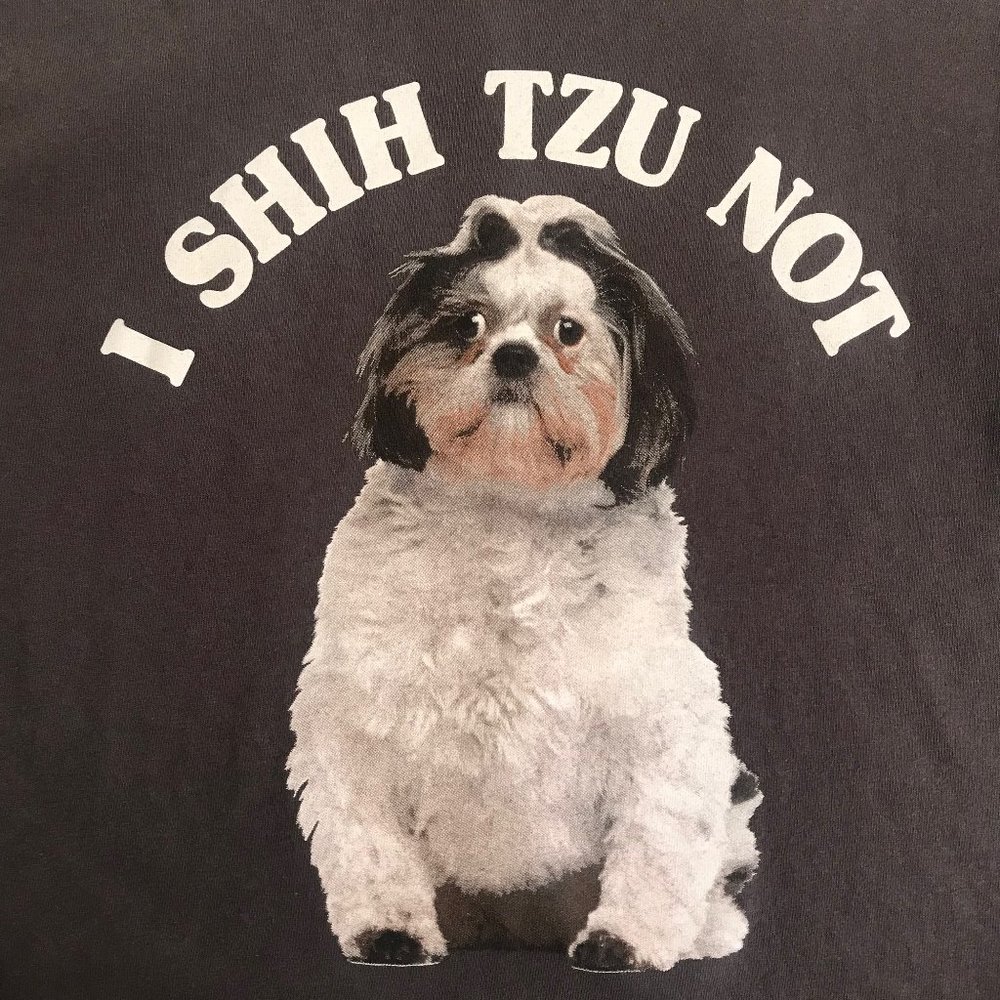 I SHIH TZU NOT Novelty 100% Cotton T-Shirt Size M